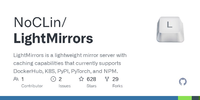 GitHub - NoCLin/LightMirrors: LightMirrors is a lightweight mirror server with caching capabilities that currently supports DockerHub…