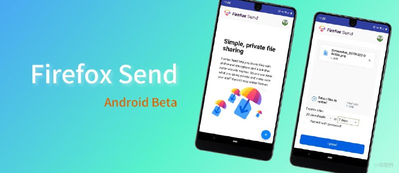 Firefox Send 发布 Android 客户端，可免费分享 2.5GB 临时文件 - 小众软件