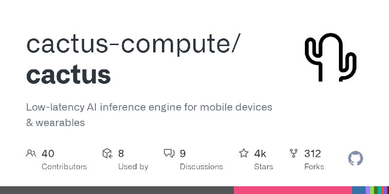 GitHub - cactus-compute/cactus: Low-latency AI inference engine for mobile devices & wearables